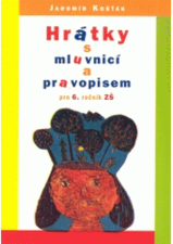 Hrátky s mluvnicí a pravopisem pro 6. ročník ZŠ