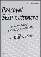 Pracovní sešit k účetnictví, otázky, testy, příklady, schémata + klíč k řešení