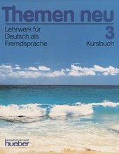 Themen neu 3, Lehrwerk für Deutsch als Fremdsprache. Kursbuch