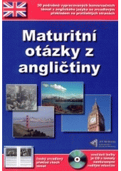 Maturitní otázky z angličtiny, 30 podrobně vypracovaných konverzačních témat z anglického jazyka včetně jejich českého překladu