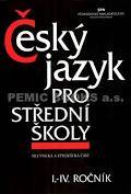 Český jazyk pro střední školy I.- IV. ročník